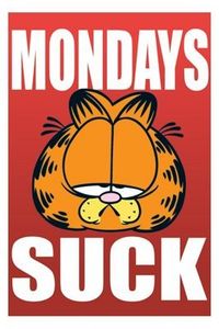 Tell me why I don't like mondays...