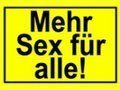 . Mehr Sex für alle .