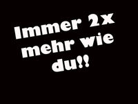 Gruppenavatar von Immer 2x mehr wie du!!!!!