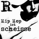 Hip hop is scheisse