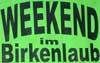 Weekend im Birkenlaub@Festhalle Helmhart