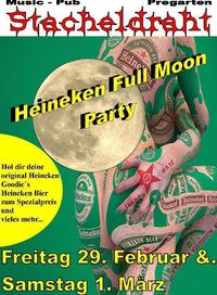Heineken Full Moon Party@Stacheldraht