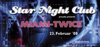 Starnightclub Miami Twice@Österreich Halle 1