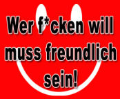 wEr f*ckEn wiiLL muSs frEundLiicH seiiN ... :D