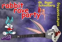 Rabbit Rave Party@Gasthaus Guger