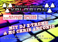 Friday Sound XPLOSION mit DJ X-TREME & CHRIS ANTONIO@P2