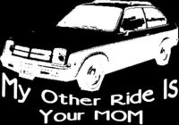 My other ride is your Mum!