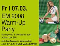 EM 2008 Warum Up Party