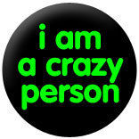 ^-^ I aM a cRazY pErsOn ^-^