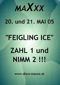 Feigling Ice@Disco Maxxx