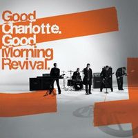 ------------------GOOD CHARLOTTE--------GOOD MOARNING REVIVAL----------------------