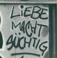 Liebe macht süchtig, betrunken und blind!