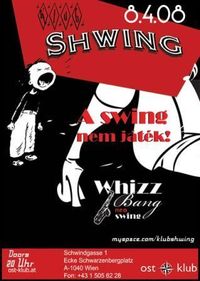 Klub Shwing präsentiert Whizz-Bang (Ungarn)@OST Klub