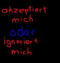 Gruppenavatar von >>>Akzeptiert mich oder Ignoriert mich!<<<