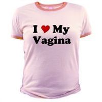 I love my VAGINA -->    (!)