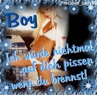 Gruppenavatar von [BoY] {iiCh wüüRdE niichTmaL auf diich PiiSeN weeNn duu BreeNsT!!}