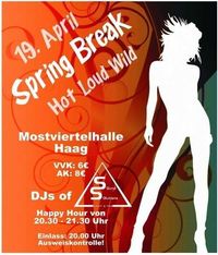 Spring Break - Hot Loud Wild@Mostviertelhalle Haag
