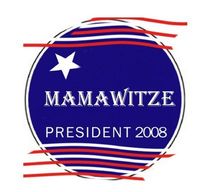 Mamawitze for President !!