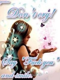 Gruppenavatar von Don't cry..say "Fuck You" and smile