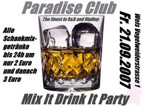 Mix it Drink it Party@Paradise Club