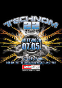 Technom 22 - es muss was wunderbares sein@Palladium