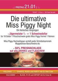 Die Miss Piggy Night@Vulcano