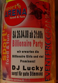 Billionaire Party in Sport`ARENA(Südtirol)@Sports Arena in Reischach bei Bruneck