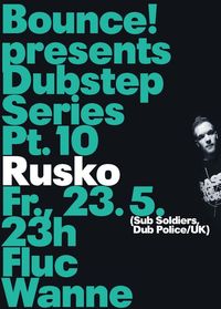 Bounce! ft Rusko (Dubstep Series Pt.10)@Fluc / Fluc Wanne