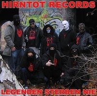 >>>>>>Hirntot Records-Legenden Sterben Nie<<<<<<