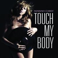 maRIAh CArEy-tOUCh mY BOdY