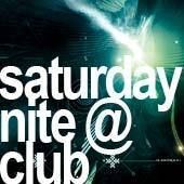 Saturday Nite @ Club