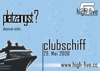 High-Five: Platzangst? diesmal nicht …@Clubschiff