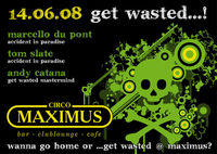 Get Wasted…!@Maximus