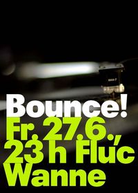 Bounce! @ Fluc_Wanne@Fluc / Fluc Wanne