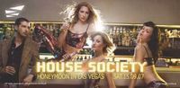 HOUSE SOCIETY pres. Honeymoon in Las Vegas