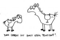 Das Leben ist kein Ponyhof