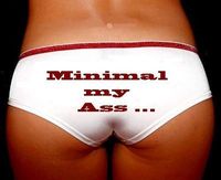 minimal your ass....shake your Hüftn!