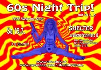 60s Night Trip!@Shelter