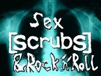 Sex, Scrubs & Rock´n´Roll