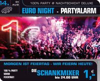 Euro Night - Partyalarm@Nachtschicht deluxe