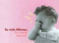 sooo vieLe männeR unD soooo weniG aspirin grrrr LoL