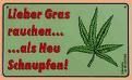 Gruppenavatar von Lieber Gras  Rauchen als Heuschnupfen !!!!!! ;-)
