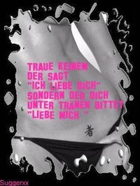 Gruppenavatar von TRAUE KEINEM DER SAGT "ICH LIEBE DICH"_SONDERN DEM DER DICH UNTER TRÄNEN BITTET "LIEBE MICH"