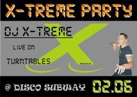 X- Treme Party@Subway