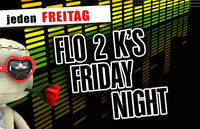 FLO 2ks Friday Night@Bollwerk