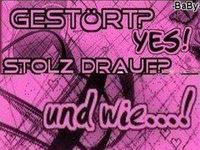 Gestört?..Yes!...Stolz drauf? ... und wie ....!