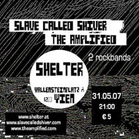 Slave called shiver + the Amplified