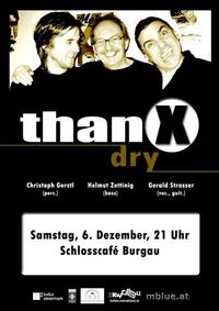 Thanx Dry@PM-Schlosscafé