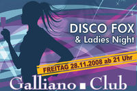 Disco Fox & Ladies Night@Club Galliano