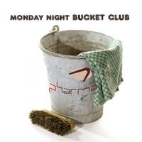 Monday Night Bucket Club@Pharmacy